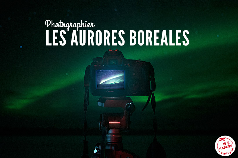Comment photographier les aurores boréales ?
