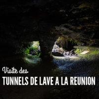 visite tunnel de lave la réunion