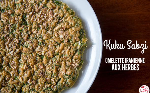 Omelette aux herbes iranienne (Kuku Sabzi)