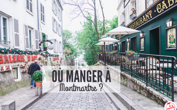 Où manger à Montmartre ?