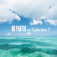 Où partir en Septembre