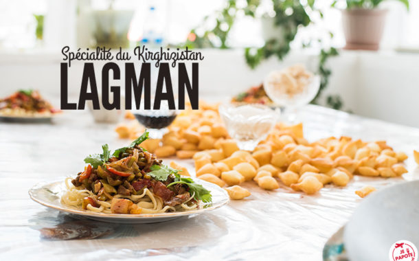 Le laghman : spécialité culinaire du Kirghizistan (recette)