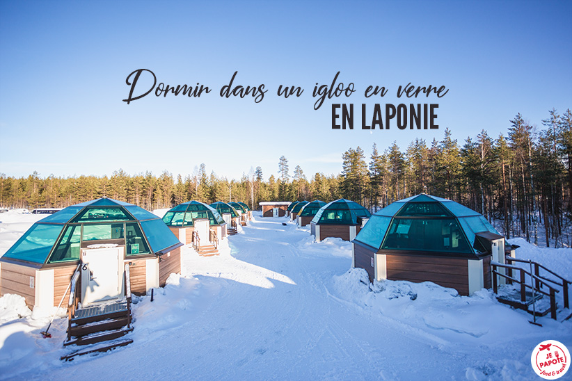 Dormir dans un hôtel igloo en Laponie